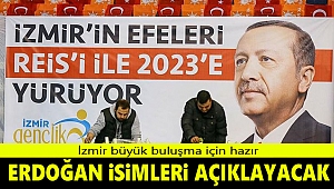 İzmir'de büyük buluşma! Başkan Erdoğan adayların ismini açıklayacak