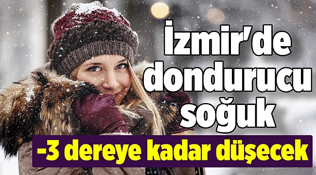 İzmir'de dondurucu soğuk