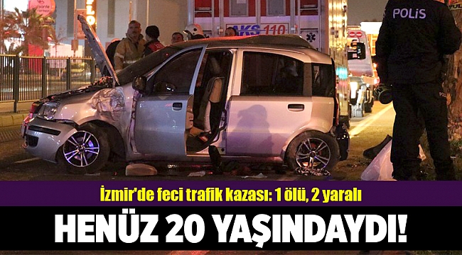 İzmir'de feci trafik kazası