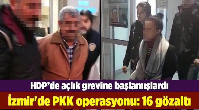 İzmir'de PKK operasyonu: 16 gözaltı