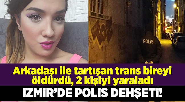 İzmir'de polis dehşeti; 1 ölü, 2 yaralı