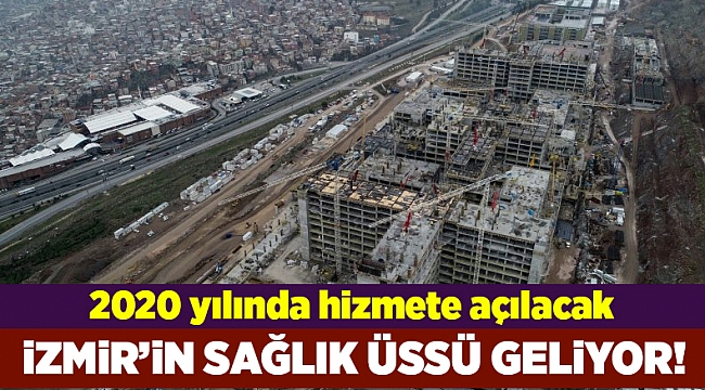 İzmir'de sağlık üssü yükseliyor