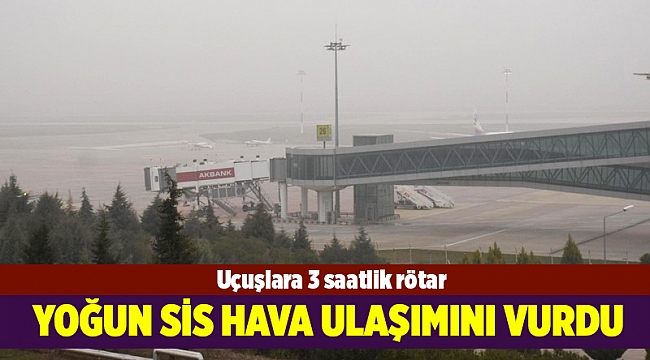 İzmir&#039;de sis hava ulaşımını olumsuz etkiledi