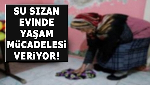 İzmir'de su sızdıran evinde yaşam mücadelesi veriyor!
