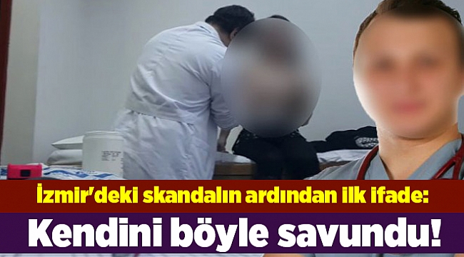 İzmir'deki skandalın ardından ilk ifade: O doktor kendini böyle savundu!