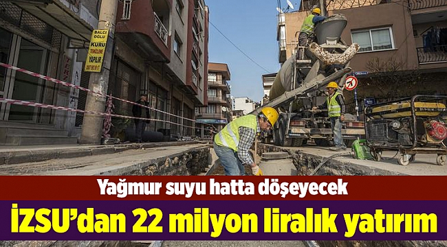 İZSU’dan Harmandalı’ya 22 milyon liralık yatırım