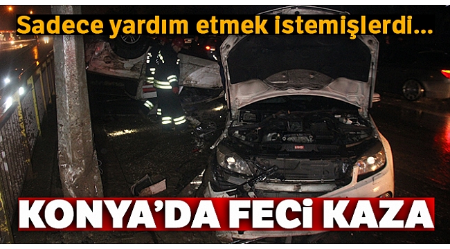 Kaza yapan sürücüye yardıma gidenlere otomobil çarptı: 2 ölü, 3 yaralı