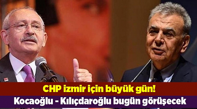 Kocaoğlu - Kılıçdaroğlu bugün görüşecek