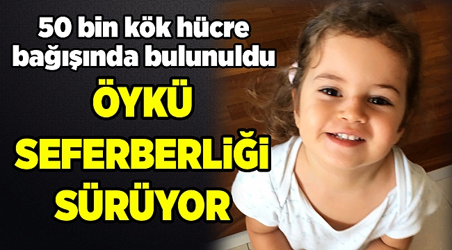 Lösemi hastası minik Öykü için kampanya sürüyor