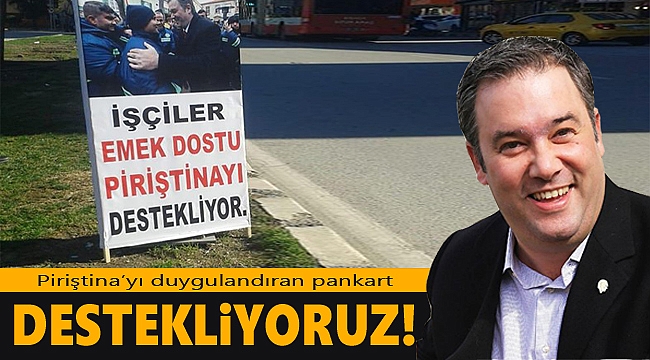 Piriştina&#039;ya işçilerden destek