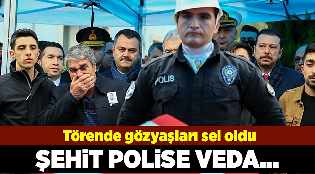 Şehit polise gözü yaşlı veda