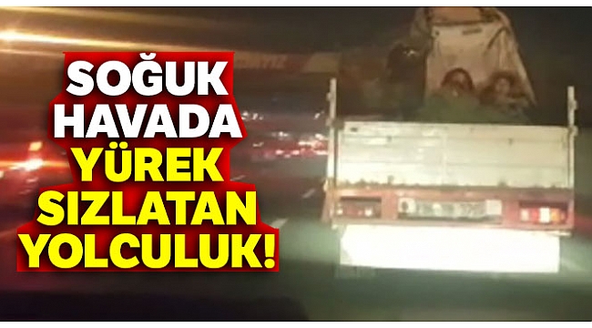 Soğuk havada yürek sızlatan yolculuk