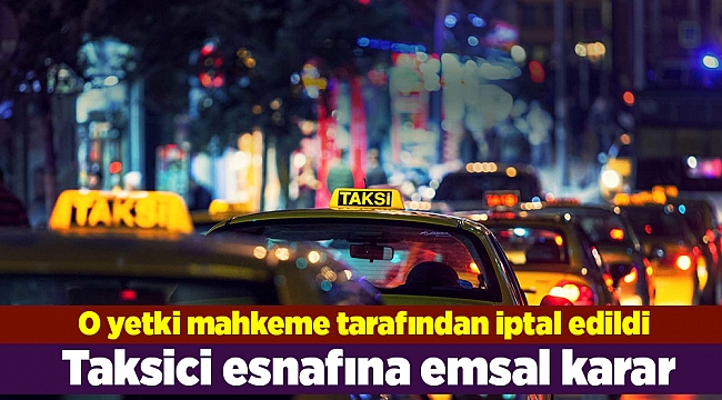 Taksici esnafına emsal karar