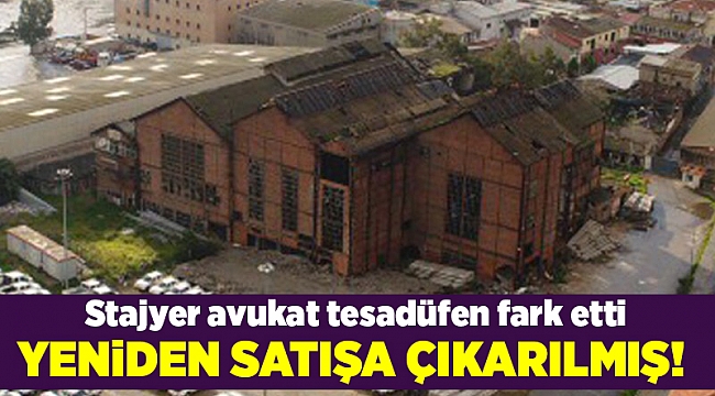 Tarihi fabrika satışa çıkarıldı