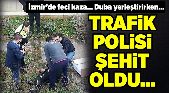 Trafik polisi, kazada şehit oldu