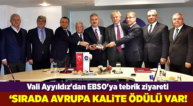 Vali Ayyıldız'dan EBSO'ya tebrik ziyareti