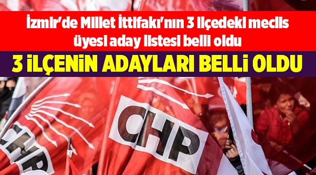 3 İLÇENİN ADAYLARI BELLİ OLDU