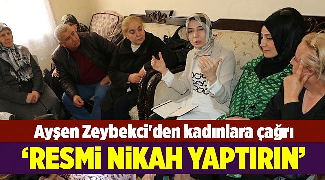 Ayşen Zeybekci'den kadınlara resmi nikah çağrısı