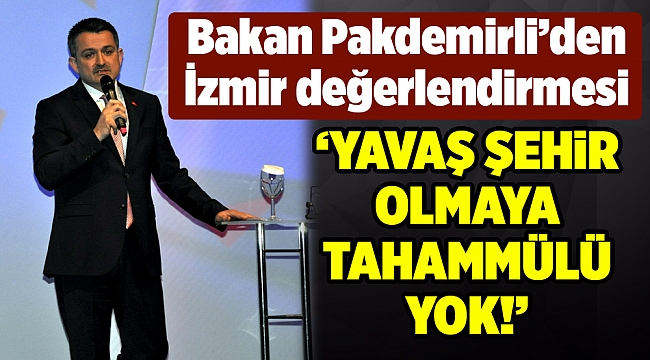 Bakan Pakdemirli’den İzmir değerlendirmesi