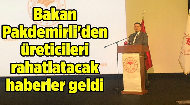 Bakan Pakdemirli'den üreticileri rahatlatacak haberler geldi