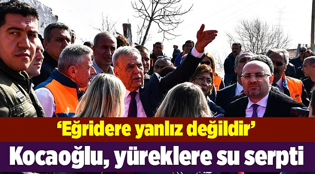 Başkan Kocaoğlu, yüreklere su serpti