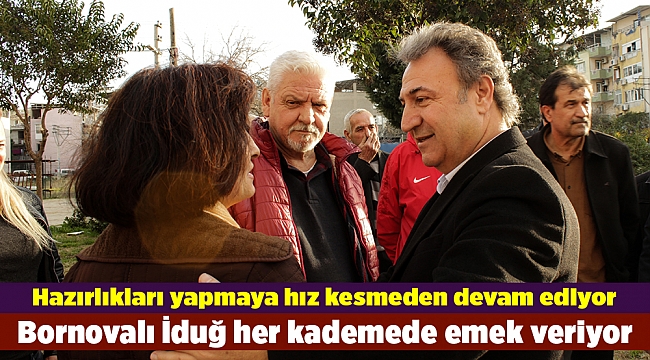 Bornovalı İduğ her kademede emek veriyor