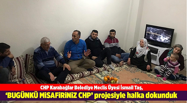 "Bugünkü Misafiriniz CHP projesiyle halka dokunduk"