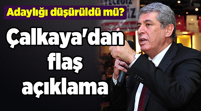 Çalkaya&#039;nın adaylığı düşürüldü mü?