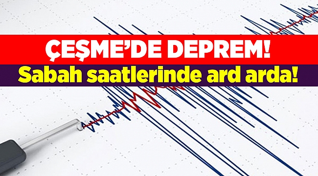 Çeşme açıklarında art arda iki deprem (22.02.2019)