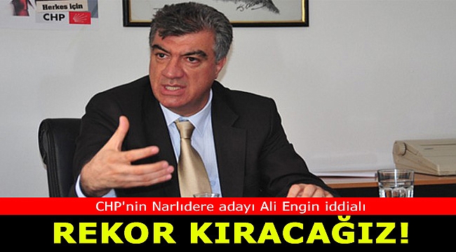 CHP adayı Engin: "Narlıdere'de rekor kıracağız"