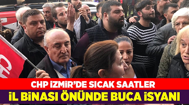 CHP İzmir İl Binası önünde Buca isyanı