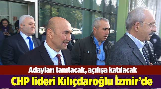 CHP lideri Kılıçdaroğlu İzmir&#039;de