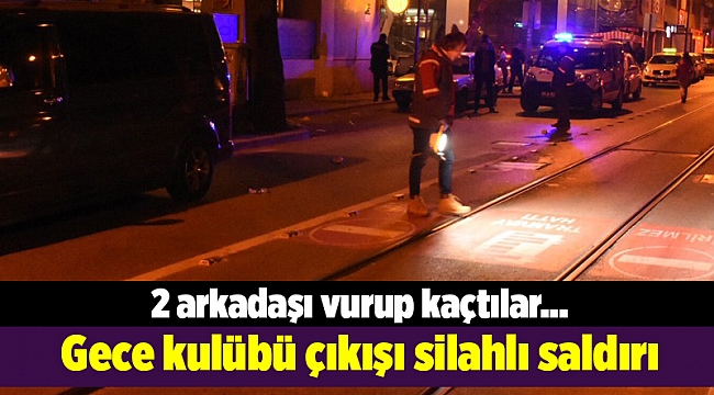 Gece kulübü çıkışı silahlı saldırı: 2 Yaralı