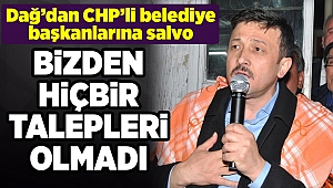 Hamza Dağ: CHP'li belediye başkanlarının bizden hiçbir talebi olmadı