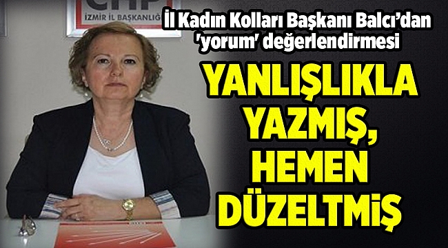 İl Kadın Kolları Başkanı Balcı’dan &#039;yorum&#039; değerlendirmesi