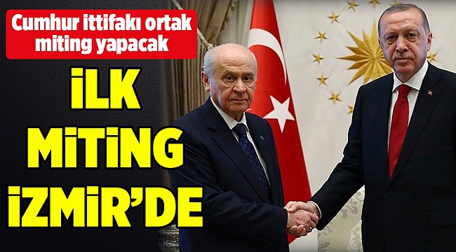 İşte Cumhur İttifakı’nın ortak miting yapacağı şehirler ve tarihleri