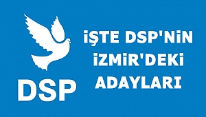 İşte DSP'nin İzmir belediye başkan adayları