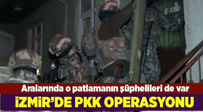 İzmir'de PKK'ya operasyon