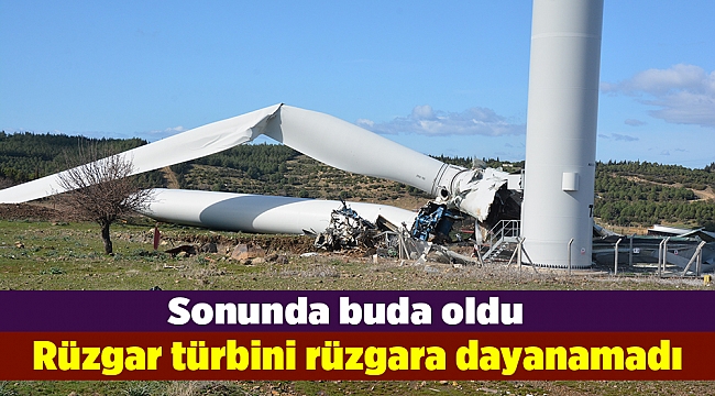 İzmir'de rüzgar türbini rüzgara dayanamadı