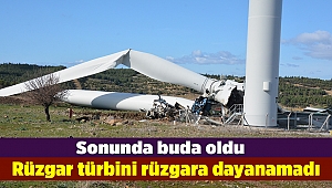 İzmir'de rüzgar türbini rüzgara dayanamadı