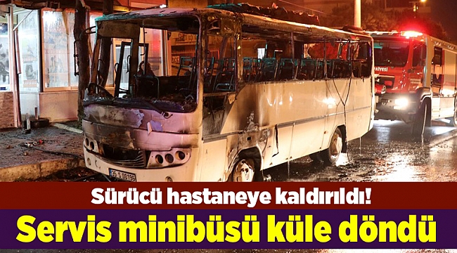 İzmir'de servis minibüsünde yangın