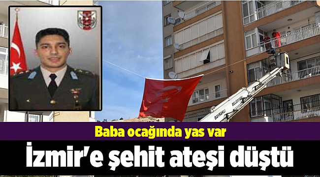 İzmir'e şehit ateşi düştü