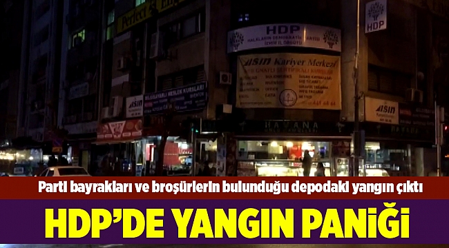 İzmir HDP İl Başkanlığında çıkan yangın paniğe neden oldu