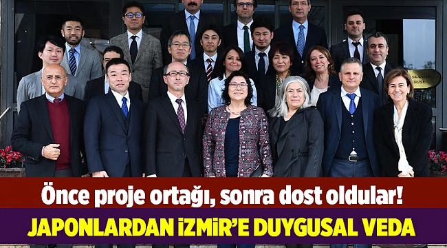 Japonlardan İzmir&#039;e duygusal veda