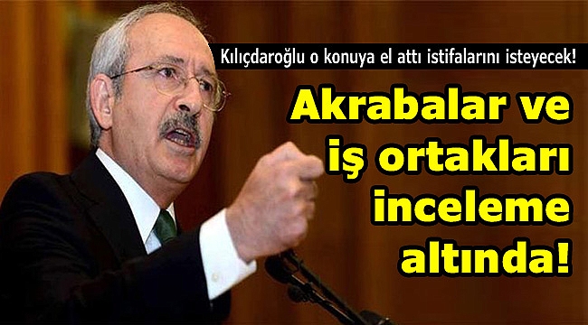 Kılıçdaroğlu o isimlerin istifasını isteyecek!
