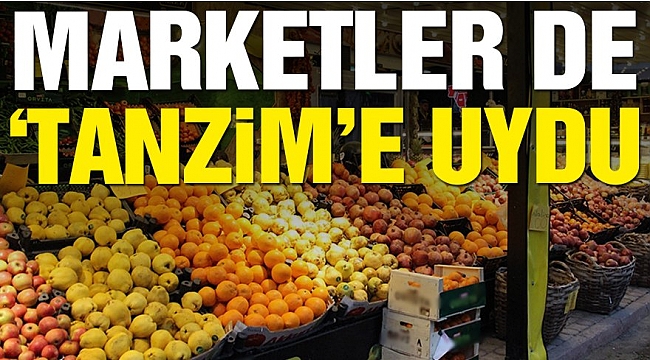 Marketler de tanzim satışa uydu!