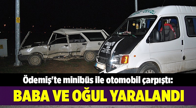 Ödemiş'te minibüs ile otomobil çarpıştı: 2 kişi yaralı
