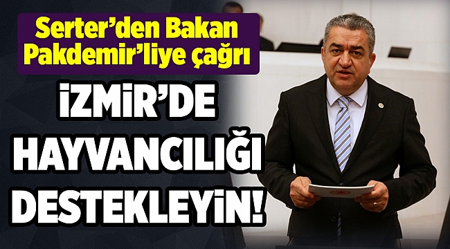 Serter’den Pakdemirli’ye tarıma destek çağrısı