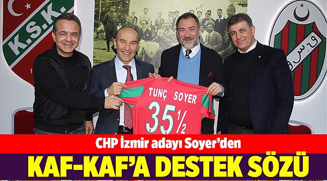Soyer'den Karşıyaka'ya destek sözü