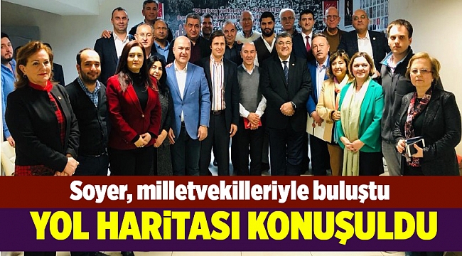Soyer ve Yücel milletvekilleriyle buluştu